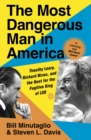 The Most Dangerous Man in America : Timothy Leary, Richard Nixon and the Hunt for the Fugitive King of LSD - eBook