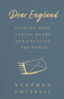 Dear England : Finding Hope, Taking Heart and Changing the World - eBook