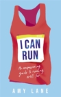 I Can Run : An Empowering Guide to Running Well Far - Book