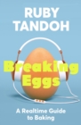 Breaking Eggs : An Audio Guide to Baking - eBook