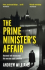 The Prime Minister's Affair : The gripping historical thriller based on real events - eBook