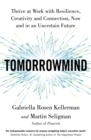 TomorrowMind : Thrive at Work with Resilience, Creativity and Connection, Now and in an Uncertain Future - Book