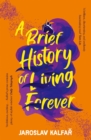 A Brief History of Living Forever - Book