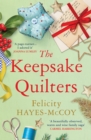 The Keepsake Quilters : A heart-warming story of mothers and daughters - Book