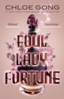 Foul Lady Fortune : From the #1 New York Times bestselling author of These Violent Delights and Our Violent Ends - eBook