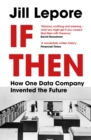 If Then : How One Data Company Invented the Future - eBook