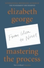 Mastering the Process : From Idea to Novel - eBook