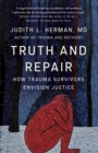 Truth and Repair : How Trauma Survivors Envision Justice - eBook