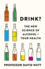 Drink? : The New Science of Alcohol and Your Health - Book