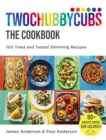 Twochubbycubs The Cookbook : 100 Tried and Tested Slimming Recipes - Book