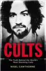 Cults : The World's Most Notorious Cults - Book