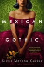 Mexican Gothic : The extraordinary international bestseller, 'a new classic of the genre' - Book