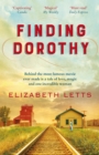Finding Dorothy : behind The Wizard of Oz is a story of love, magic and one incredible woman - eBook
