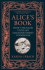 Alice's Book : How the Nazis Stole My Grandmother's Cookbook - Book