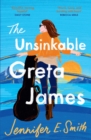 The Unsinkable Greta James : an uplifting and heart-warming story, perfect for summer reads - eBook