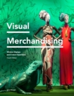 Visual Merchandising Fourth Edition : Window Displays, In-store Experience - eBook