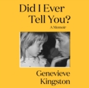 Did I Ever Tell You? : The most moving memoir of 2024 - eBook