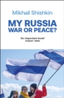 My Russia: War or Peace? - eBook