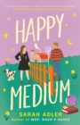Happy Medium : the unmissable new romcom sizzling with opposites-attract chemistry - eBook