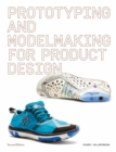 Prototyping and Modelmaking for Product Design : Second Edition - eBook