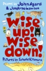Wise Up! Wise Down!: Poems by John Agard and JonArno Lawson - Book