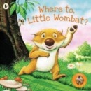 Where To, Little Wombat? - Book