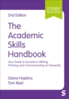 The Academic Skills Handbook : Your Guide to Success in Writing, Thinking and Communicating at University - eBook