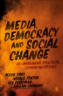 Media, Democracy and Social Change : Re-imagining Political Communications - eBook