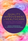 Quality Improvement in Healthcare : A Guide for Students and Practitioners - eBook