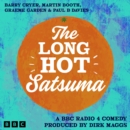 The Long Hot Satsuma : A BBC Radio 4 Comedy Produced by Dirk Maggs - eAudiobook