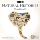 Natural Histories: Mammals : A BBC Radio 4 nature collection - eAudiobook