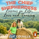 The Chief Shepherdess : Lessons in Life, Love and Farming - eAudiobook