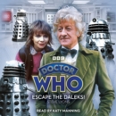 Doctor Who: Escape the Daleks! : 3rd Doctor Audio Original - eAudiobook