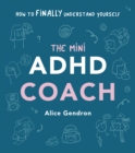 The Mini ADHD Coach : How to (finally) Understand Yourself - eBook