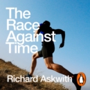 The Race Against Time : Adventures in Late-Life Running - eAudiobook