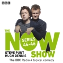 The Now Show: Series 44 – 46 : The BBC Radio 4 topical comedy - eAudiobook