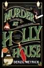 Murder at Holly House : A dazzling Christmas murder mystery from the bestselling author of the DCI Daley series - eBook
