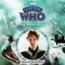 Doctor Who: The Teeth of Ice : 8th Doctor Audio Original - eAudiobook