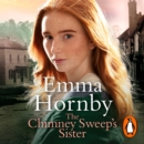 The Chimney Sweep's Sister : A gripping, romantic Victorian saga from the bestselling author - eAudiobook