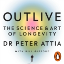 Outlive : The Science and Art of Longevity - eAudiobook