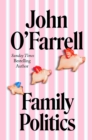 Family Politics : A razor sharp satire from the bestselling author of May Contain Nuts - eBook