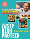 Tasty High Protein : transform your diet with easy recipes under 600 calories - eBook