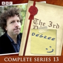 The 3rd Degree: Series 13 : The BBC Radio 4 Brainy Quiz Show - eAudiobook