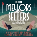 Mellors and Sellers : A Full-Cast BBC Radio Classic Comedy Thriller - eAudiobook