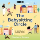 The Babysitting Circle : A BBC Radio 4 Comedy Drama - eAudiobook