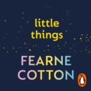 Little Things : A positive toolkit for when life feels stressful - eAudiobook