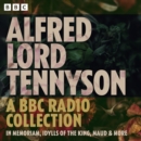 Alfred Lord Tennyson: In Memoriam, Idylls of the King, Maud & more : A BBC Radio Collection - eAudiobook