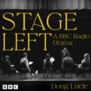 Stage Left : A BBC Radio Drama - eAudiobook