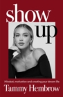 Show Up : Mindset, Motivation and Creating Your Dream Life - Book