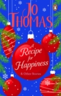 A Recipe for Happiness and other stories : A heart-warming short story collection from the bestselling author - eBook